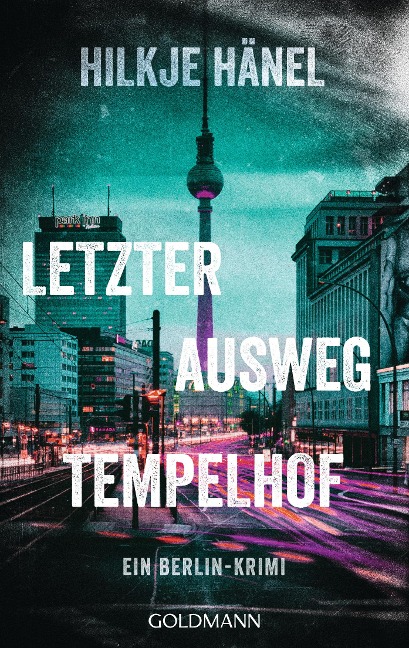 Letzter Ausweg Tempelhof - Hilkje Hänel