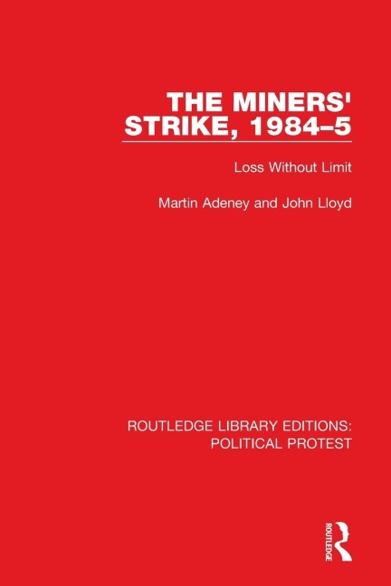 The Miners' Strike, 1984-5 - Martin Adeney, John Lloyd