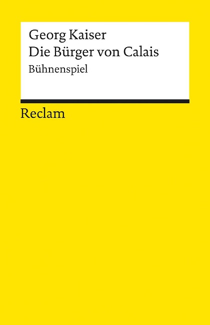 Die Bürger von Calais - Georg Kaiser