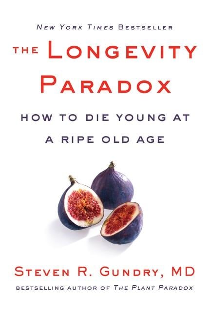 The Longevity Paradox - Steven R. Gundry