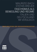 Cover-Bild zum Titel 'Faschismus als Bewegung und Regime' von 'Maurizio Bach, Stefan Breuer'