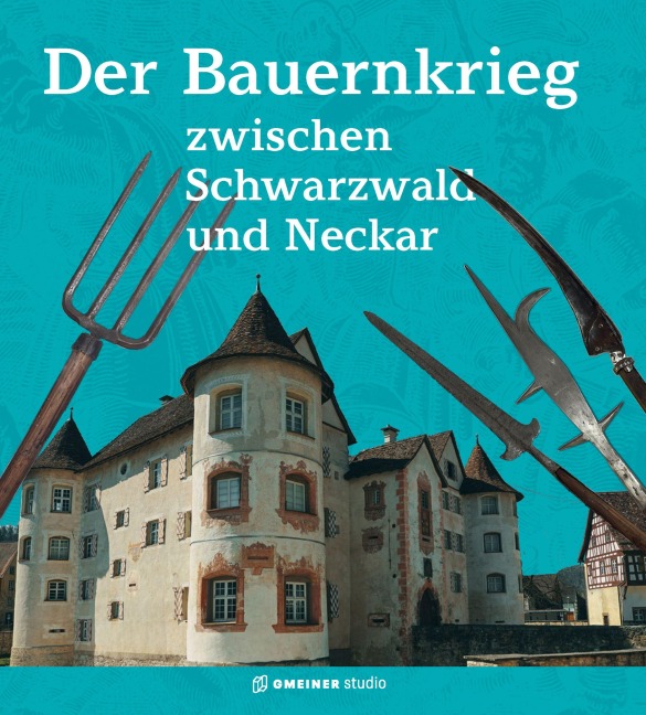 Der Bauernkrieg zwischen Schwarzwald und Neckar - 