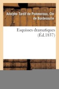 Cover-Bild zum Titel 'Esquisses Dramatiques' von 'de Bordesoulle-A'