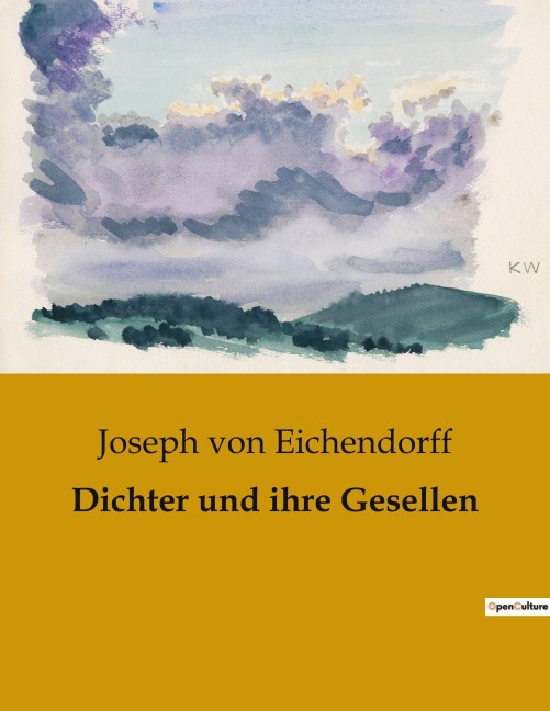 Dichter und ihre Gesellen - Joseph Von Eichendorff