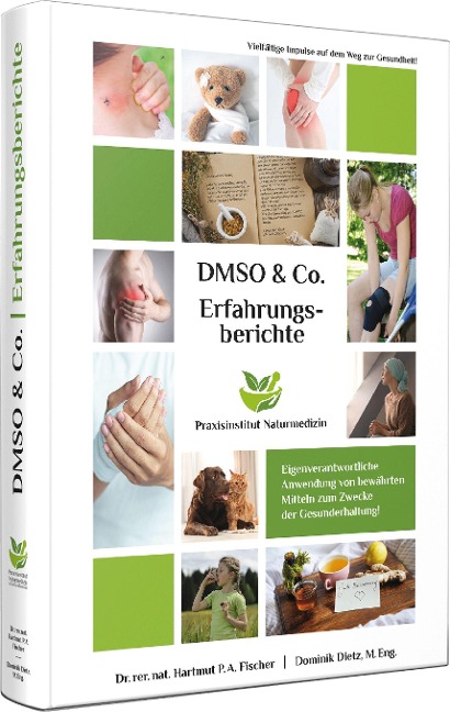 Erfahrungsberichte mit DMSO & Co. - Dominik Dietz, Hartmut P. A. Fischer