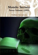 Cover-Bild zum Titel 'Mondo Secreto - Terzo Volume (1899)' von 'Giuliano Kremmerz'