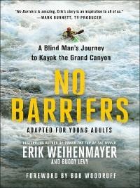 No Barriers (The Young Adult Adaptation) - Erik Weihenmayer, Buddy Levy