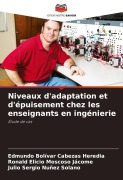 Cover-Bild zum Titel 'Niveaux d'adaptation et d'épuisement chez les enseignants en ingénierie' von 'Edmundo Bolívar Cabezas Heredia, Ronald Elicio Moscoso Jácome, Julio Sergio Nuñez Solano'