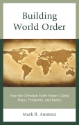 Cover-Bild zum Titel 'Building World Order' von 'Mark R. Amstutz'