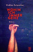 Cover-Bild zum Titel 'Wohin ich immer gehe' von 'Nadine Schneider'
