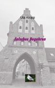 Cover-Bild zum Titel 'Falsches Begehren' von 'Uta Kropp'