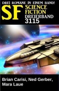 Cover-Bild zum Titel 'Science Fiction Dreierband 3115' von 'Brian Carisi, Mara Laue, Ned Gerber'