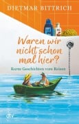 Waren wir nicht schon mal hier? - Dietmar Bittrich