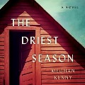 Cover-Bild zum Titel 'The Driest Season Lib/E' von 'Meghan Kenny'