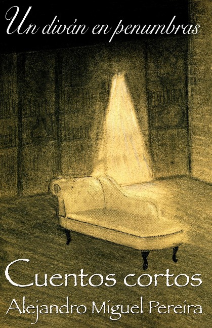 Un Diván en Penumbras - Alejandro Miguel Pereira