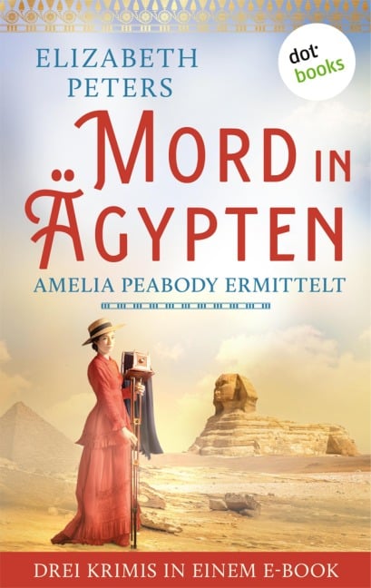 Mord in Ägypten: Amelia Peabody ermittelt - Elizabeth Peters