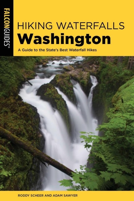 Hiking Waterfalls Washington - Roddy Scheer, Adam Sawyer