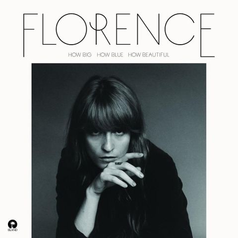How Big,How Blue,How Beautiful - Florence+The Machine