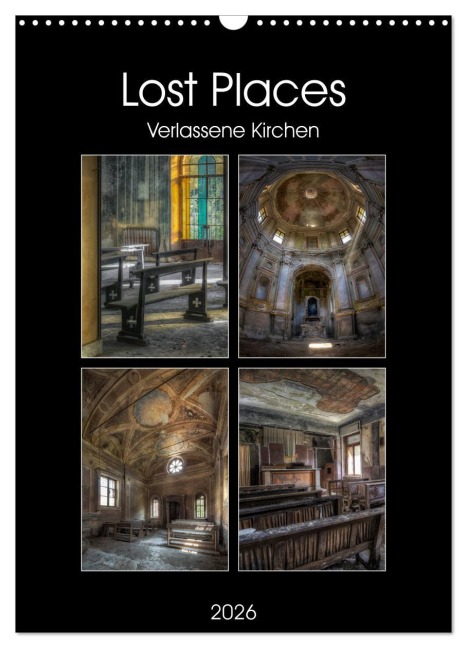 Lost Places - Verlassene Kirchen (Wandkalender 2026 DIN A3 hoch), CALVENDO Monatskalender - Carina Buchspies