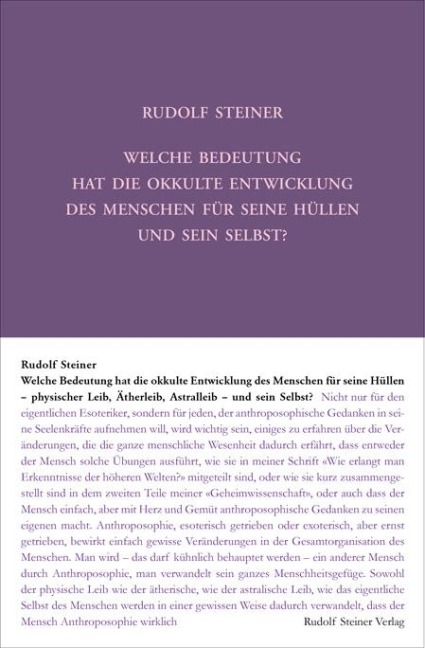 Welche Bedeutung hat die okkulte Entwicklung des Menschen für seine Hüllen - physischen Leib, Ätherleib, Astralleib - und sein Selbst? - Rudolf Steiner