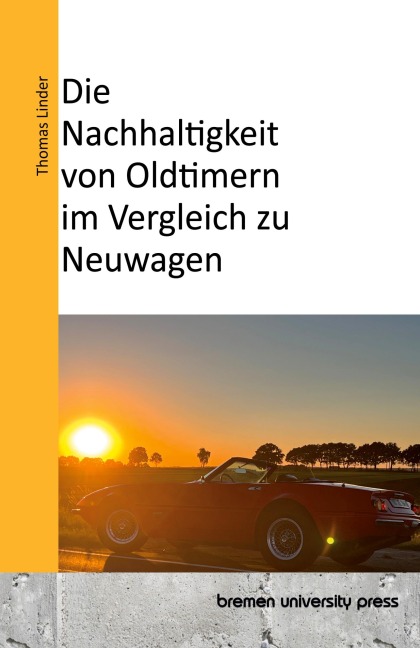 Die Nachhaltigkeit von Oldtimern im Vergleich zu Neuwagen - Thomas Linder