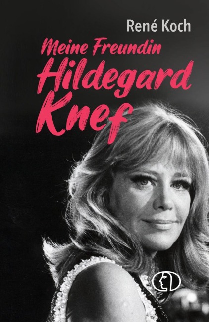 Meine Freundin Hildegard Knef - René Koch