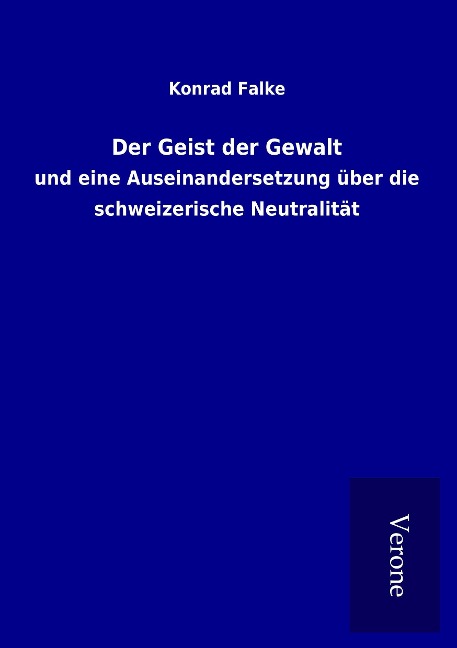 Der Geist der Gewalt - Konrad Falke