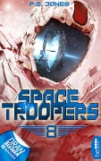 Cover-Bild zum Titel 'Space Troopers - Folge 8' von 'P. E. Jones'