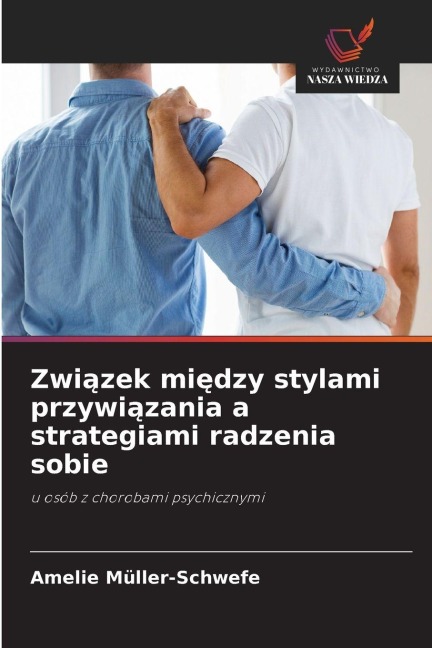 Zwi¿zek mi¿dzy stylami przywi¿zania a strategiami radzenia sobie - Amelie Müller-Schwefe