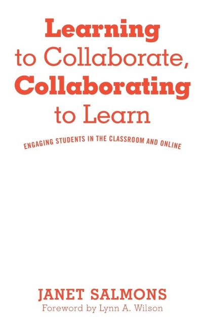 Learning to Collaborate, Collaborating to Learn - Janet Salmons