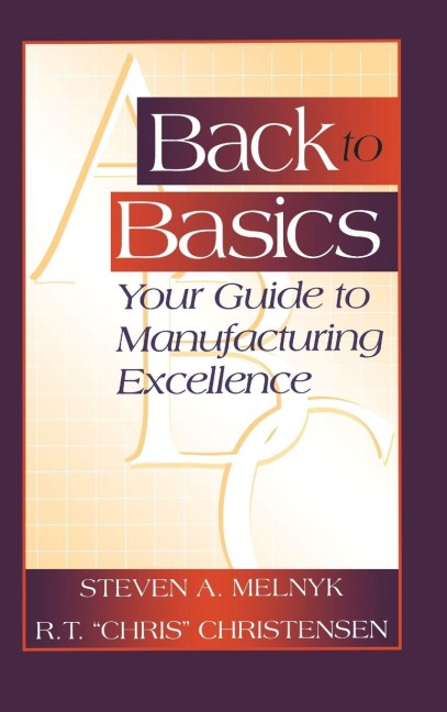 Back to Basics - Steven A. Melnyk, R. T. Chris Christensen