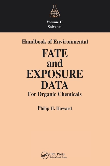 Handbook of Environmental Fate and Exposure Data For Organic Chemicals, Volume II - Philip H. Howard
