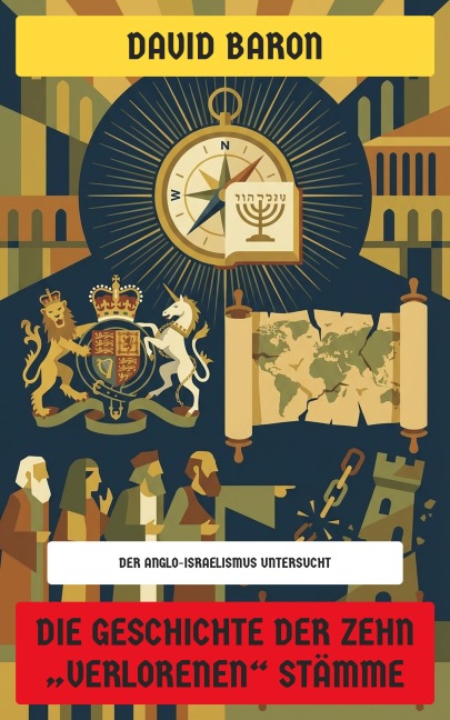 Die Geschichte der zehn "verlorenen" Stämme - David Baron, Neu übersetzt Verlag
