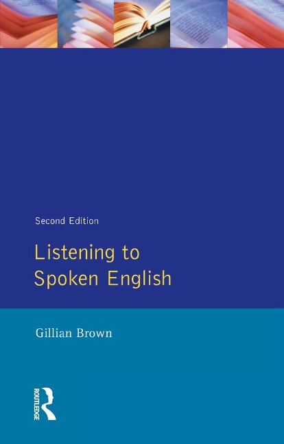 Listening to Spoken English - Gillian Brown