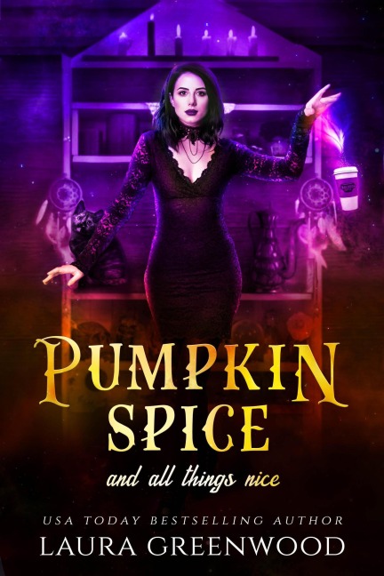 Pumpkin Spice And All Things Nice (Cauldron Coffee Shop, #1) - Laura Greenwood
