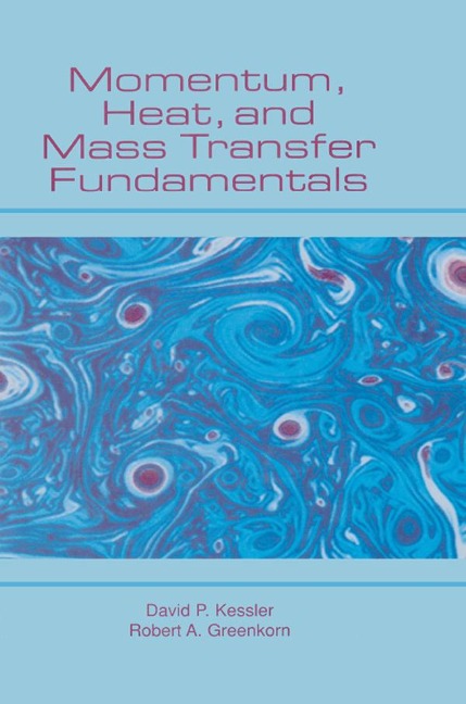 Momentum, Heat, and Mass Transfer Fundamentals - 