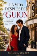 Cover-Bild zum Titel 'La vida después del guion' von 'Mónica Ruzafa'