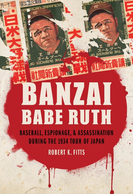 Banzai Babe Ruth - Robert K Fitts