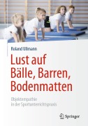 Cover-Bild zum Titel 'Lust auf Bälle, Barren, Bodenmatten' von 'Roland Ullmann'