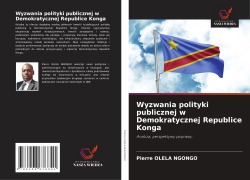 Cover-Bild zum Titel 'Wyzwania polityki publicznej w Demokratycznej Republice Konga' von 'Pierre Olela Ngongo'