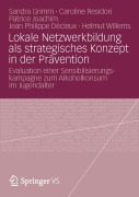 Cover-Bild zum Titel 'Lokale Netzwerkbildung als strategisches Konzept in der Prävention' von 'Sandra Grimm, Caroline Residori, Helmut Willems, Jean Philippe Décieux, Patrice Joachim'