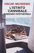 L'istinto cannibale: Fumando Dostoevskij - Oscar Nicodemo