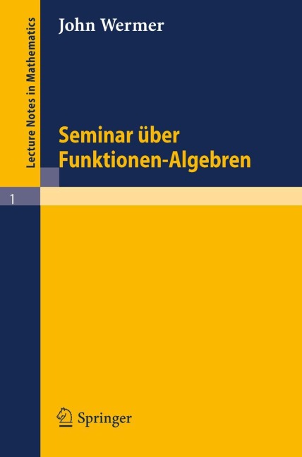 Seminar über Funktionen - Algebren - John Wermer