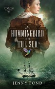 The Hummingbird and the Sea (The Dawnland Chronicles, #1) - Jenny Bond