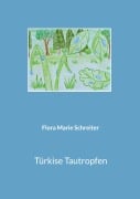 Cover-Bild zum Titel 'Türkise Tautropfen' von 'Flora Marie Schreiter'