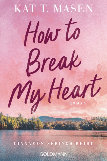 How to Break My Heart - Kat T. Masen
