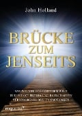 Cover-Bild zum Titel 'Brücke zum Jenseits' von 'John Holland'