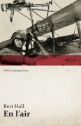 Cover-Bild zum Titel 'En L'Air (WWI Centenary Series)' von 'Bert Hall'