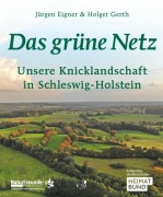 Cover-Bild zum Titel 'Das grüne Netz. Unsere Knicklandschaft in Schleswig-Holstein' von 'Jürgen Eigner, Holger Gerth'
