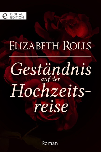 Geständnis auf der Hochzeitsreise - Elizabeth Rolls